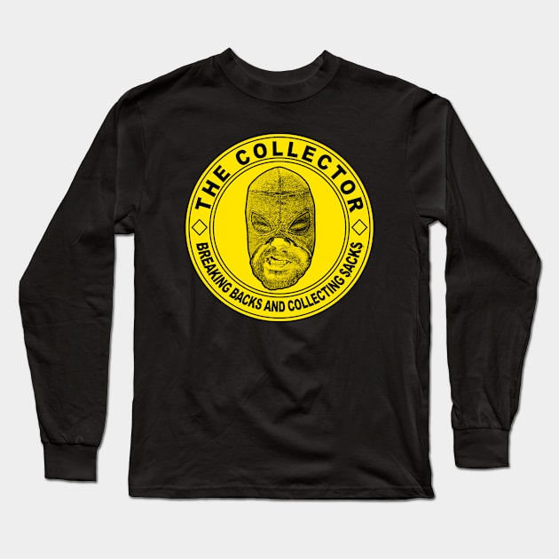 The Collector - Breakin' & Collectin' Long Sleeve T-Shirt by egoprowrestling